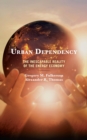 Image for Urban dependency  : the inescapable reality of the energy economy