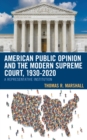 Image for American public opinion and the modern Supreme Court, 1930-2020  : a representative institution