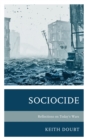 Image for Sociocide  : reflections on today&#39;s wars