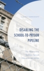 Image for Disabling the school-to-prison pipeline  : the relationship between special education and arrest