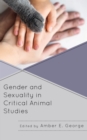 Image for Gender and Sexuality in Critical Animal Studies