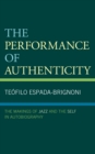 Image for The performance of authenticity: the makings of jazz and the self in autobiography