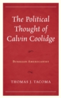 Image for The Political Thought of Calvin Coolidge: Burkean Americanist
