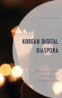 Image for Korean Digital Diaspora: Transnational Social Movements and Diaspora Identity