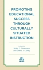 Image for Promoting educational success through culturally situated instruction