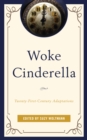 Image for Woke Cinderella : Twenty-First-Century Adaptations