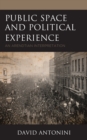 Image for Public Space and Political Experience