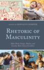 Image for Rhetoric of masculinity  : male body image, media, and gender role stress/conflict