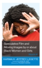 Image for Speculative film and moving images by or about Black women and girls  : watch it!