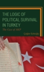 Image for The Logic of Political Survival in Turkey: The Case of AKP