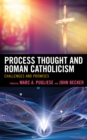 Image for Process thought and Roman Catholicism  : challenges and promises