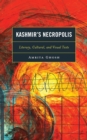 Image for Kashmir&#39;s necropolis  : literature, cultural, and visual texts