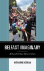 Image for Belfast Imaginary: Art and Urban Reinvention
