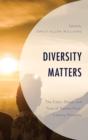 Image for Diversity matters  : the color, shape, and tone of twenty-first-century diversity