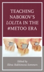 Image for Teaching Nabokov&#39;s Lolita in the #Metoo Era