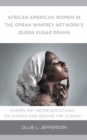 Image for African American women in the Oprah Winfrey Network&#39;s Queen Sugar drama  : exemplary representations on screen and behind the scenes