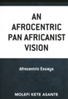 Image for An Afrocentric Pan Africanist Vision