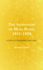 Image for The Armenians of Musa Dagh, 1915-1939: A Story of Insurgency and Flight