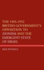 Image for The 1945-1952 British Government&#39;s opposition to Zionism and the emergent state of Israel