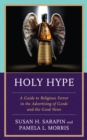 Image for Holy hype  : a guide to religious fervor in the advertising of goods and the good news