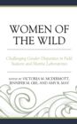 Image for Women of the Wild: Challenging Gender Disparities in Remote Field Stations and Marine Laboratories