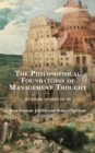 Image for The Philosophical Foundations of Management Thought