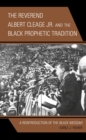 Image for The Reverend Albert Cleage Jr. And the Black Prophetic Tradition: A Reintroduction of the Black Messiah