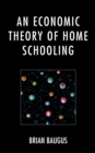 Image for An economic theory of home schooling