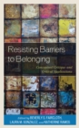 Image for Resisting barriers to belonging  : conceptual critique and critical applications