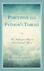 Image for Porcupine in a python&#39;s throat  : the Ambazonia story in West Central Africa
