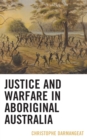 Image for Justice and warfare in Aboriginal Australia