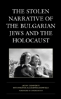 Image for The stolen narrative of the Bulgarian Jews and the Holocaust