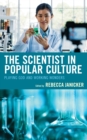 Image for The scientist in popular culture  : playing God and working wonders