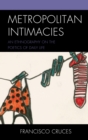 Image for Metropolitan intimacies: an ethnography on the poetics of daily life