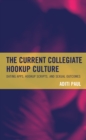 Image for The current collegiate hookup culture  : dating apps, hookup scripts, and sexual outcomes