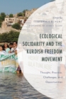 Image for Ecological Solidarity and the Kurdish Freedom Movement: Thought, Practice, Challenges, and Opportunities