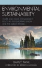 Image for Environmental Sustainability: Water and Waste Management Policy in the European Union and the Czech Republic