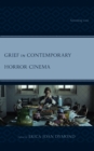 Image for Grief in contemporary horror cinema  : screening loss
