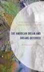 Image for The American dream and dreams deferred  : a dialectical fairy tale