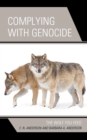 Image for Complying With Genocide: The Wolf You Feed