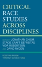 Image for Critical race studies across disciplines  : resisting racism through scholactivism