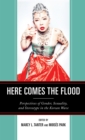 Image for Here comes the flood  : perspectives of gender, sexuality, and stereotype in the Korean wave