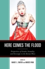 Image for Here comes the flood  : perspectives of gender, sexuality, and stereotype in the Korean wave
