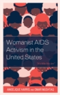 Image for Womanist AIDS activism in the United States  : &quot;it&#39;s who we are&quot;