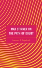 Image for Max Stirner on the Path of Doubt