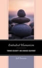 Image for Embodied humanism  : toward solidarity and sensuous enjoyment
