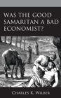 Image for Was the Good Samaritan a Bad Economist?