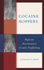 Image for Cocaine hoppers  : Nigerian international cocaine trafficking