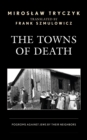 Image for The Towns of Death: Jewish Pogroms by Their Neighbors