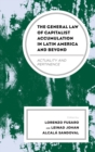 Image for The general law of capitalist accumulation in Latin America and beyond  : actuality and pertinence